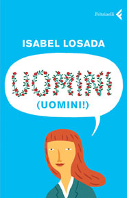 Coapertina del libro Uomini scritto da Isabel Losada