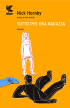 Copertina del libro Tutto per una ragazza di Nick Hornby