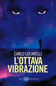 L'Ottava vibrazione ultimo romanzo di Carlo Lucarelli