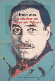 Copertina di Colazione con Tennesse Williams di Freddy Longo
