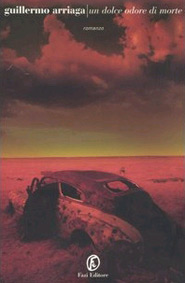 Copertina del libro di Guillermo Arriaga Un dolce odore di morte