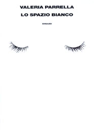Copertina del libro Lo spazio bianco edito da Einaudi
