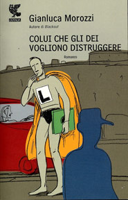 Copertina del libro di Gianluca Morozzi