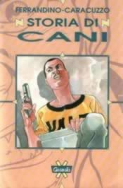 Storia di cani, ripubblicata in volume unico da Granata Press