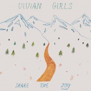 Vivian Girls, Share the Joy