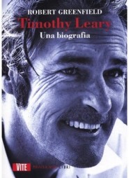 Timothy Leary. Una biografia