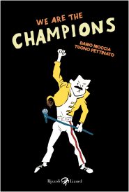 We are the Champions - Dario Moccia e Tuono Pettinato