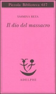 Il Dio del massacro (Yasmina Reza)